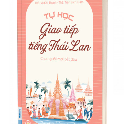 Tự Học Giao Tiếp Tiếng Thái Lan Cho Người Mới Bắt Đầu