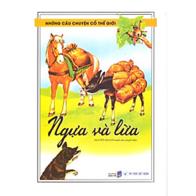 Những câu chuyện cổ thế giới - Ngựa và lừa (Tranh màu)