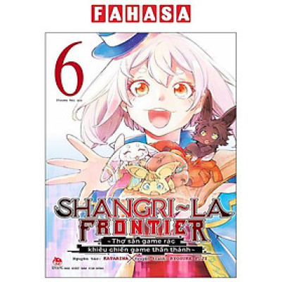 Sách - Shangri-La Frontier - Thợ Săn Game Rác Khiêu Chiến Game Thần Thánh - Tập 6