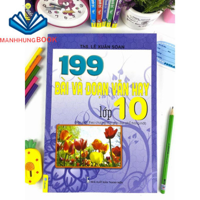 Sách - 199 Bài Và Đoạn Văn Hay Lớp 10 - Biên Soạn Theo Chương Trình GDPT mới.