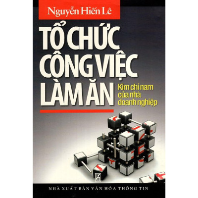 Sách - Tổ Chức Công Việc Làm Ăn - Kim Chỉ Nam Của Nhà Doanh Nghiệp - Chính Thông Book