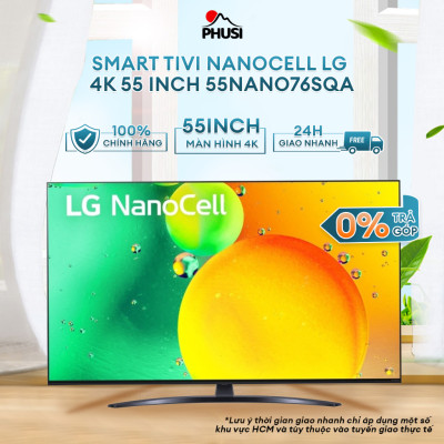 Smart Tivi NanoCell LG 4K 55 inch 55NANO76SQA - Hàng Chính Hãng - Chỉ Giao Hồ Chí Minh