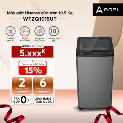 Máy Giặt Hisense Cửa Trên WTZQ1015UT 10.5kg Bộ Lọc Xơ Vải Kép, Bảo Hành 2 Năm - Hàng Chính Hãng