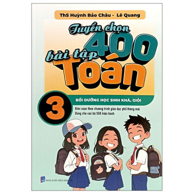 Sách - Tuyển Chọn 400 Bài Tập Toán 3 - Bồi Dưỡng Học Sinh Khá, Giỏi