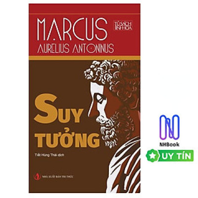 SUY TƯỞNG - Marcus Aurelius - Tiết Hùng Thái dịch - (Tái bản) - (bìa mềm)
