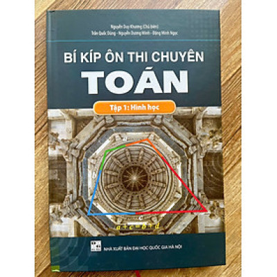 Sách - Bí Kíp Ôn Thi Chuyên Toán: Tập 1 - Hình Học