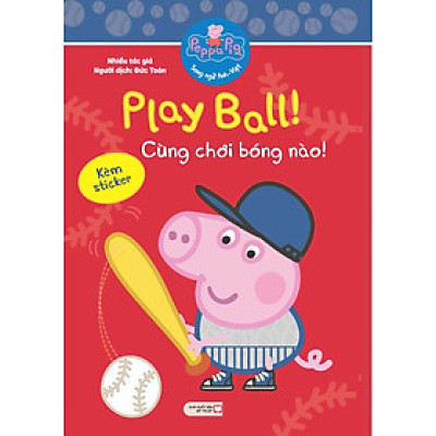 Peppa Pig: Play Ball! - Chơi Bóng Nào! (Song Ngữ Anh-Việt)