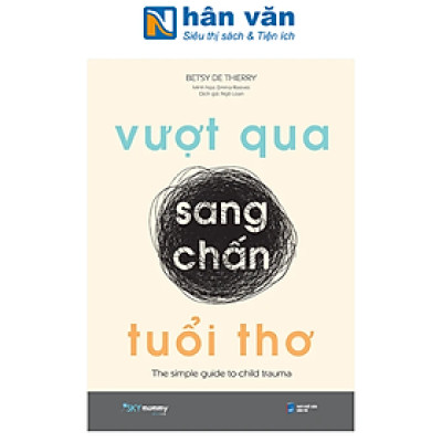 Sách - Vượt Qua Sang Chấn Tuổi Thơ