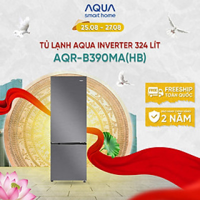 Freeship toàn quốc - Tủ lạnh ngăn đông dưới Aqua 324L AQR-B390MA(HB) - Bảo hành trong 2 năm - Hàng chính hãng
