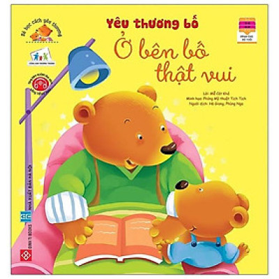 Bé Học Cách Yêu Thương - Yêu Thương Bố - Ở Bên Bố Thật Vui