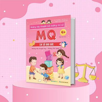 Sách - Những Câu Chuyện Bồi Dưỡng Chỉ Số MQ - Chỉ Số Đạo Đức - Megabook