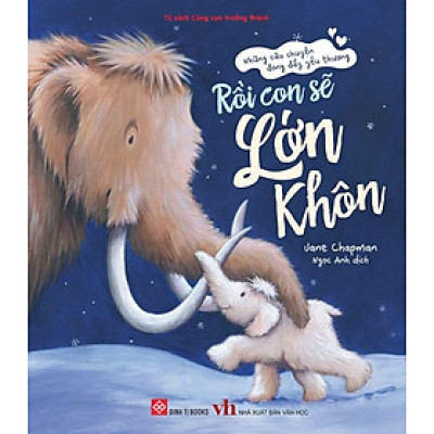 Những Câu Chuyện Đong Đầy Yêu Thương - Rồi Con Sẽ Lớn Khôn