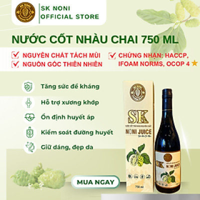 Nước cốt trái nhàu SK Noni Juice Premium 750ml