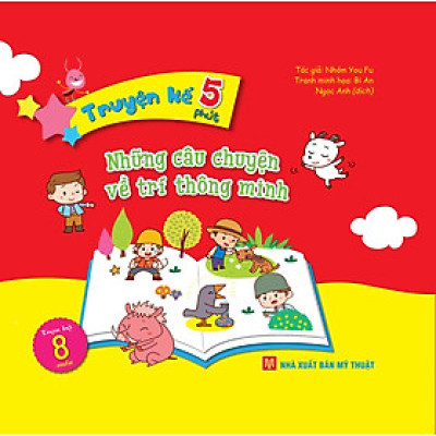 Truyện kể  5 phút: Những câu chuyện về trí thông minh