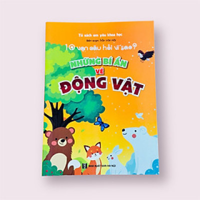 Sách- Những bí ẩn về Động Vật trong bộ Sách 10 Vạn Câu Hỏi Vì Sao - Tủ sách Em yêu Khoa học (Phiên bản mới nhất)