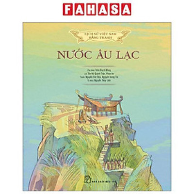 Lịch Sử Việt Nam Bằng Tranh: Nước Âu Lạc - Bìa Cứng