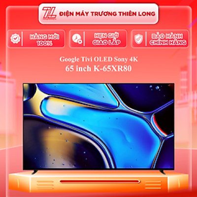 K-65XR80 - Google Tivi OLED Sony 4K 65 inch K-65XR80 - Hàng Chính Hãng