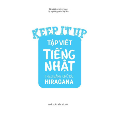 Sách - Keep It Up - Tập Viết Tiếng Nhật Theo Bảng Chữ Cái Hiragana - Megabook