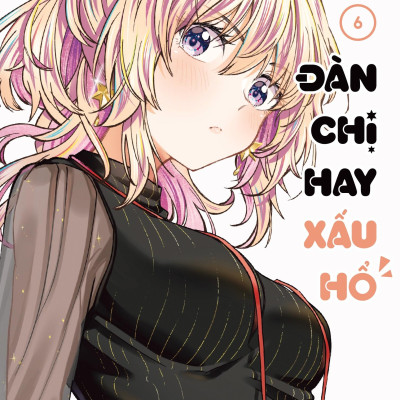 Sách - Đàn Chị Hay Xấu Hổ - Tập 6 - Tặng Kèm Card Bo Góc