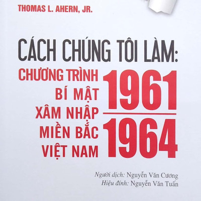 Cách Chúng Tôi Làm: Chương Trình Bí Mật Xâm Nhập Miền Bắc Việt Nam 1961 - 1964