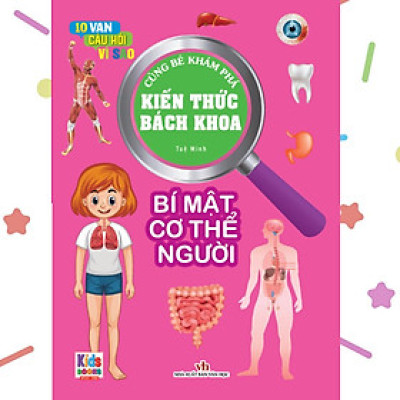 Kiến Thức Bách Khoa - 10 vạn câu hỏi vì sao - Bí mật cơ thể người (VT)