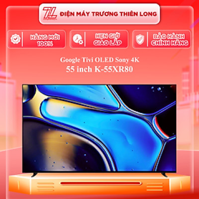 K-55XR80 - Google Tivi OLED Sony 4K 55 inch K-55XR80 - Hàng Chính Hãng