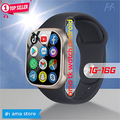 Đồng hồ Thông minh AMA Smart watch TK Titan Android 8.1 Lắp Sim Định vị GPS Google kết nối Wifi 4G Blueltooth tải App qua CH. play FB Messenger Skype Viber Wechat Line Tele xem được Video Youtube TikTok  chơi Game cho Trẻ em Người lớn Hàng nhập khẩu
