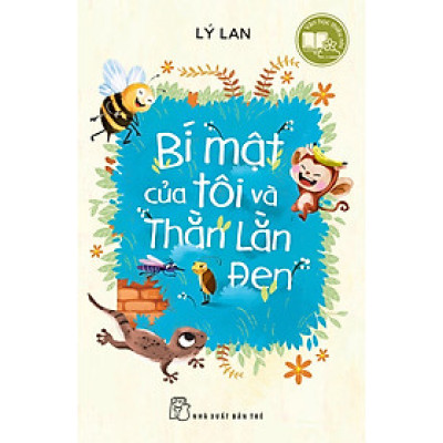 VĂN HỌC THIẾU NHI: BÍ MẬT CỦA TÔI VÀ THẰN LẰN ĐEN - Lý Lan - Thanh Thảo dịch – NXB Trẻ