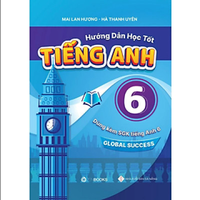 Sách - Hướng Dẫn Học Tốt Tiếng Anh 6 ( Global Sccess )