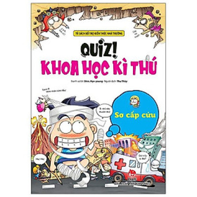 Quiz! Khoa học kì thú – Sơ cấp cứu