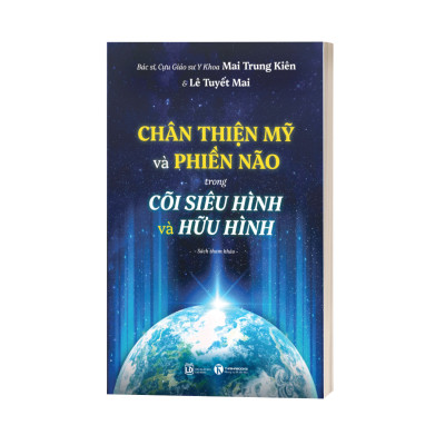 Chân Thiện Mỹ Và Phiền Não Trong Cõi Siêu Hình Và Hữu Hình