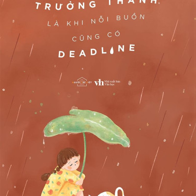 Trưởng Thành Là Khi Nỗi Buồn Cũng Có Deadline
