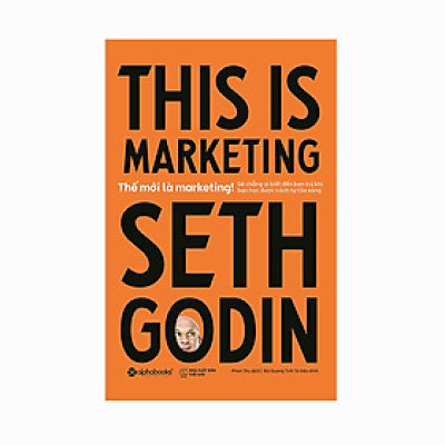 Sách - Thế Mới Là Marketing -This Is Marketing